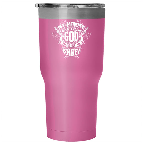 My Mommy Was So Amazing Tumbler 30 oz Stainless Steel, God Made Her An Angel Travel Mug