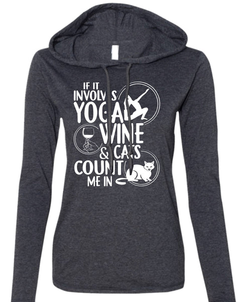 If It Involves Yoga Wine T Shirt, Cats Count Me In T Shirt (Anvil Ladies Ringspun Hooded)