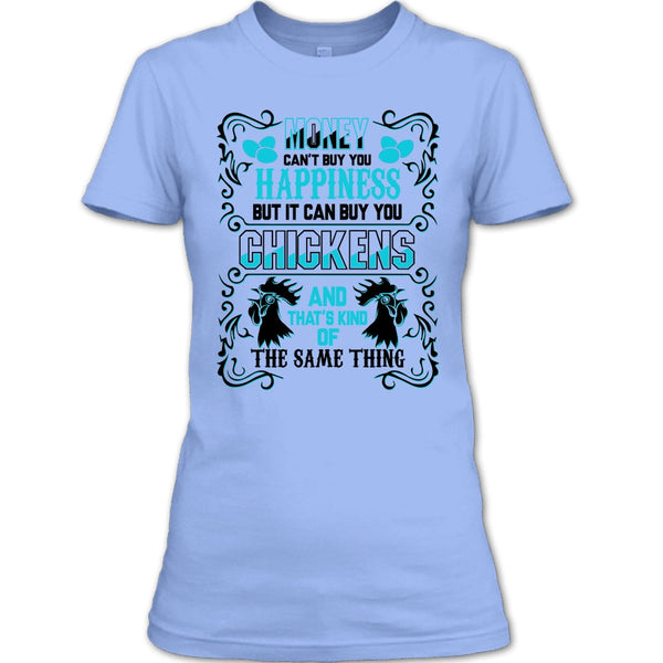 Money Can't Buy Happiness T Shirt, Coolest Chickens Lover T Shirt