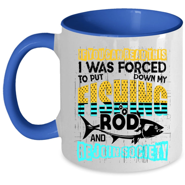 Outdoor Coffee Mug, My Fishing Rod And Rejoin Society Accent Mug