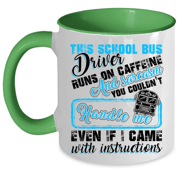 Cool Job Coffee Mug, This School Bus Driver Runs On Caffeine Accent Mug