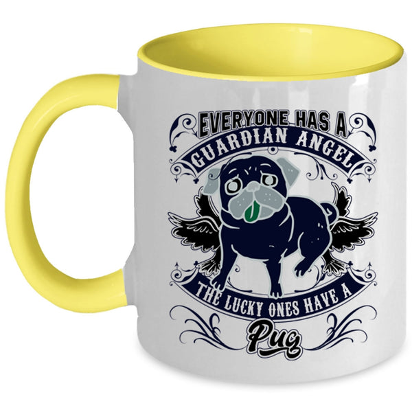 The Lucky Ones Have A Pug Coffee Mug, Everyone Has A Guardian Angel Accent Mug