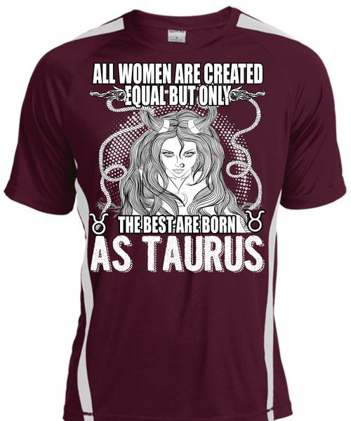 The Best Are Born As Taurus T Shirt, All Women Are Created Equal T Shirt, Cool Shirt