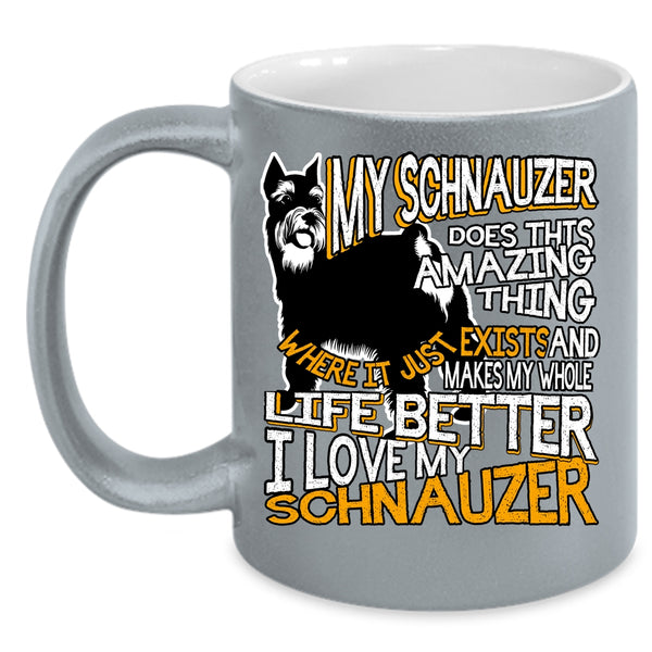 My Schnauzer Does This Amazing Thing Coffee Mug, I Love My Schnauzer Coffee Cup