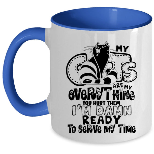 Funny Cat Lovers Coffee Mug, My Cats Are My Everything Accent Mug