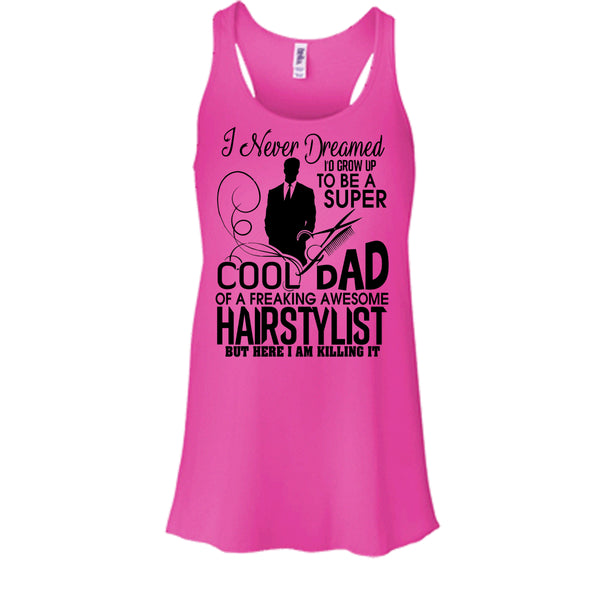 To be A Cool Dad T Shirt, Awesome Hairstylist Dad Tank Top