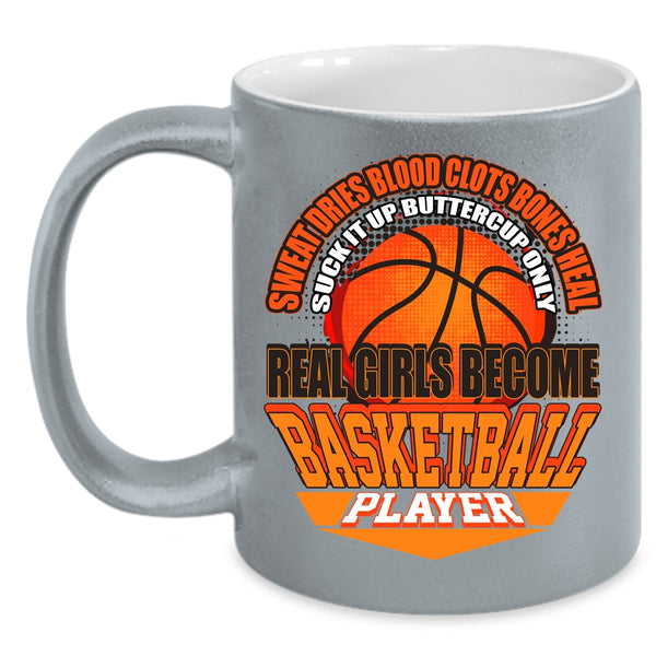 Only Real Girls Become Basketball Player Coffee Mug, Cool Girls Coffee Cup