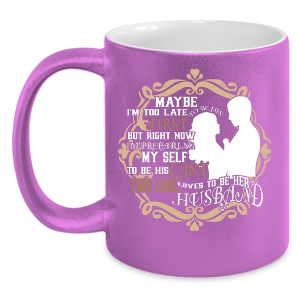 This Girl Loves To Be Her Husband Coffee Mug, Cool Just Married Coffee Cup