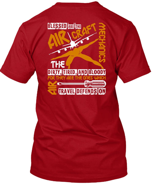 Blessed Are The Aircraft Mechanics T Shirt, Dirty Tired And Bloody T Shirt