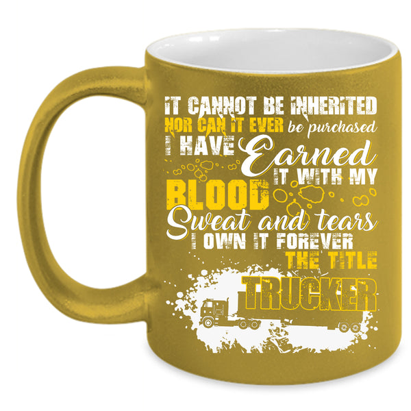 I Own It Forever The Title Trucker Coffee Mug, Cute Trucker Coffee Cup