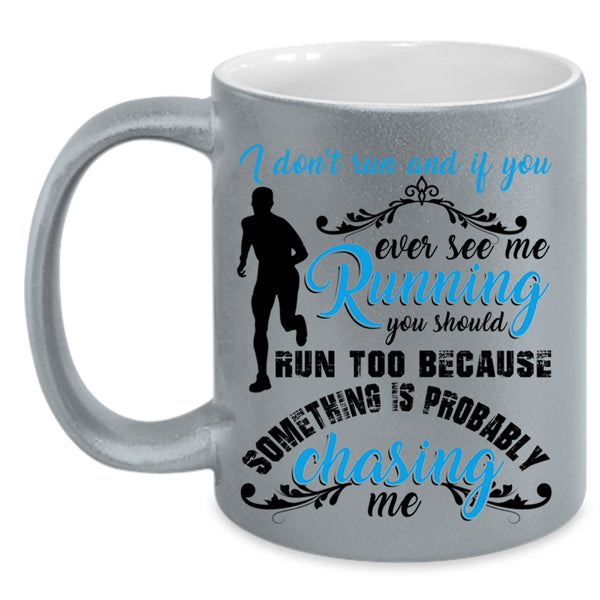 You Should Run Too Coffee Mug, If You Ever See Me Running Accent Mug