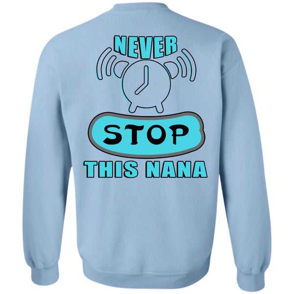 Being A Grandmas T Shirt, Never Stop This Nana Sweatshirt