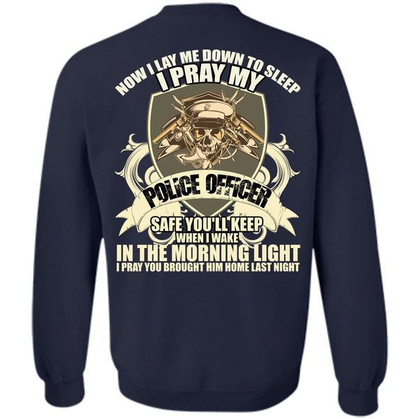 The Morning Light T Shirt, I Love Police Sweatshirt
