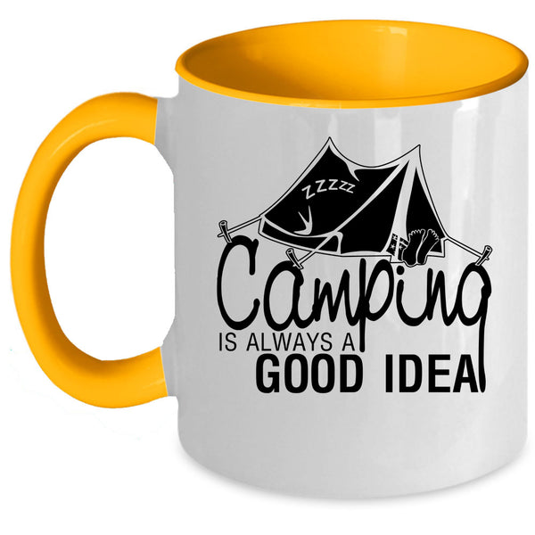 Funny Camping Coffee Mug, Camping Is Always A Good Idea Accent Mug