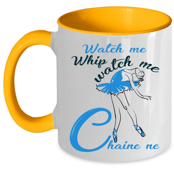 Watch Me Chaine ne Coffee Mug, Watch Me Whip Accent Mug