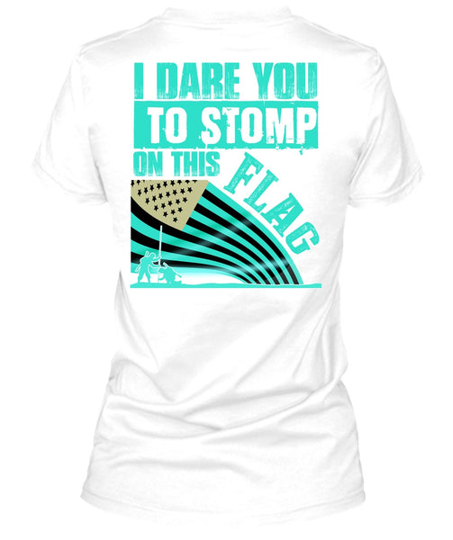 I Dare You To Stomp On This Flag T Shirt, I Love Veteran T Shirt