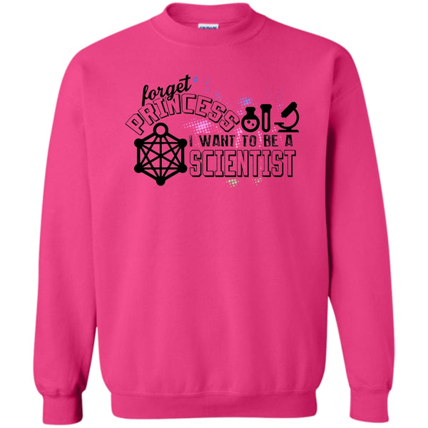 Coolest Scientist T Shirt, Forget Princess Sweatshirt