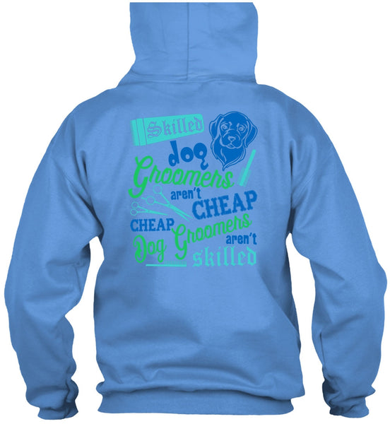 Skilled Dog Groomers Aren't Cheap T Shirt, I Love My Dog T Shirt