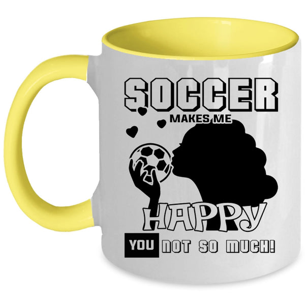 Awesome Soccer Player Coffee Mug, Soccer Makes Me Happy Accent Mug