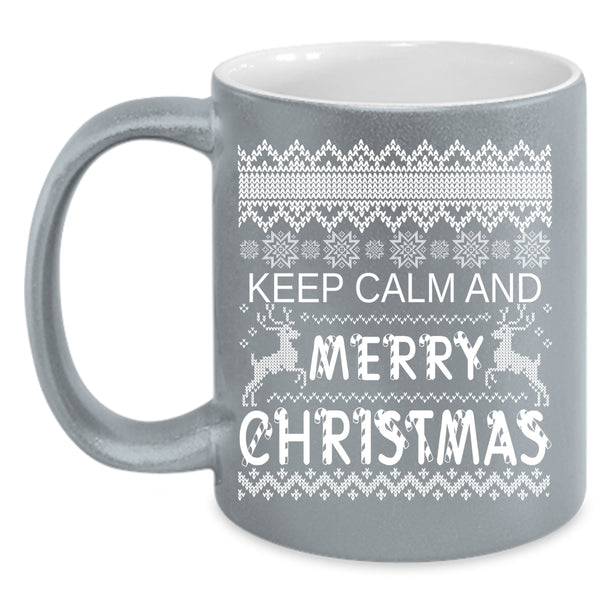 Keep Calm And Merry Christmas Coffee Mug, Cute Christmas Coffee Cup