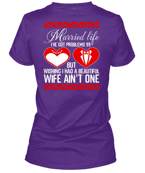 I Had A Beautiful Wife T Shirt, Married Life T Shirt