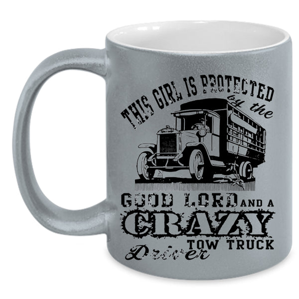 Tow Truck Driver Coffee Mug, This Girl Is Protected By The Good Lord Accent Mug