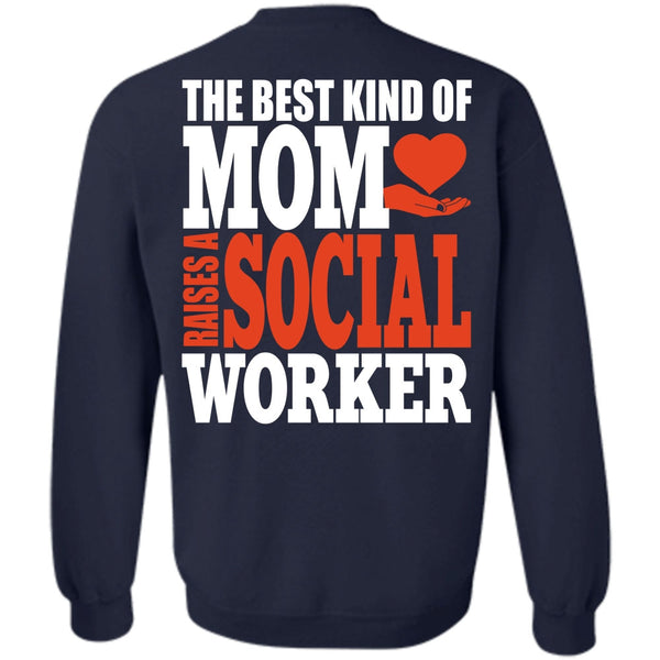 Raises A Social Worker T Shirt, I Love Mom Sweatshirt