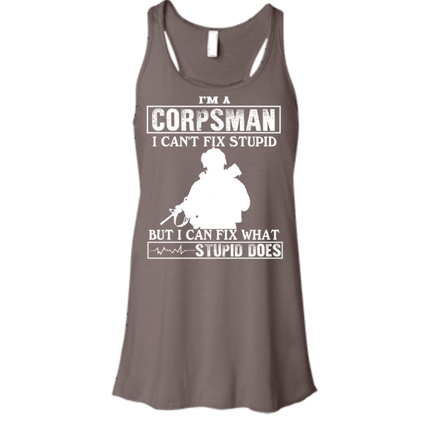 I'm A Corpsman T Shirt, I Can't Fix Stupid T Shirt, Cool Tank Top
