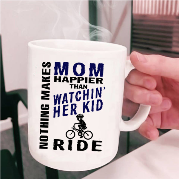 Mom Coffee Mug, Mom Happier Than Watching Her Kid Ride Cup