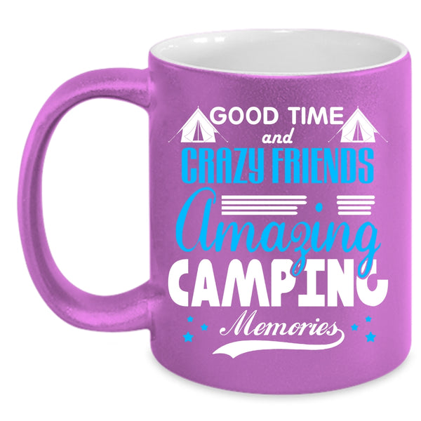 Good Time And Crazy Friends Coffee Mug, Amazing Camping Memories Coffee Cup