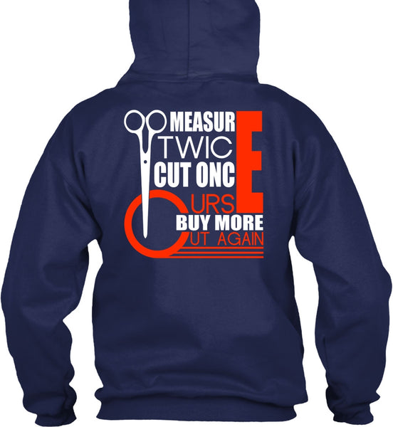 Measur Twice Cut Once T Shirt, Being A Hair Stylist T Shirt
