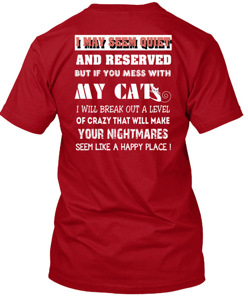 If You Mess With My Cat T Shirt, Will Make Your Nightmares T Shirt