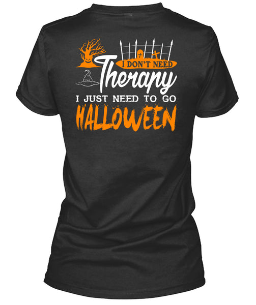 I Don't Need Therapy T Shirt, Wait For Halloween T Shirt