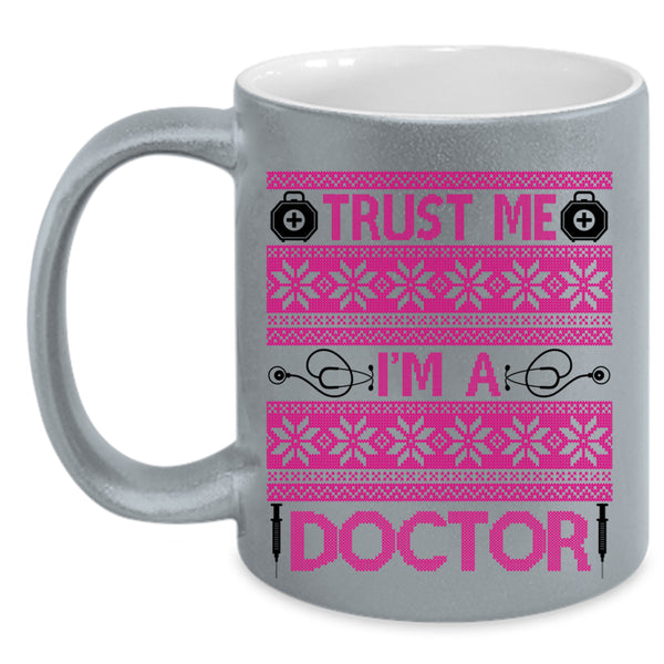 Winter Holiday  Coffee Mug, Trust Me I'm A Doctor Accent Mug