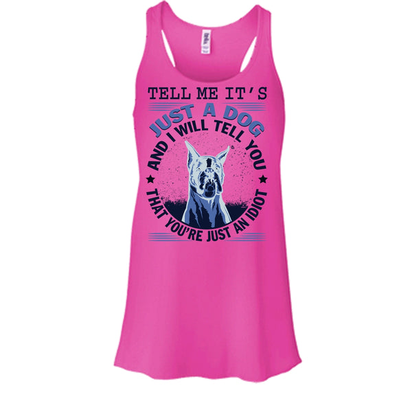 Tell MeIt's Just A Dog T Shirt, Coolest Dog Lover Tank Top