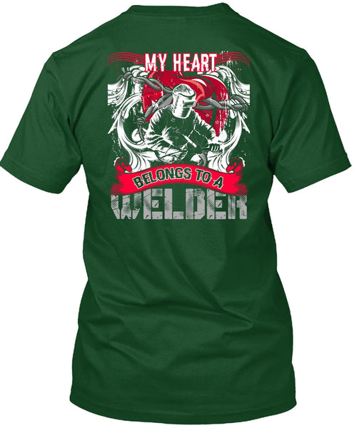 My Heart Belongs To A Welder T Shirt, Being A Welder T Shirt