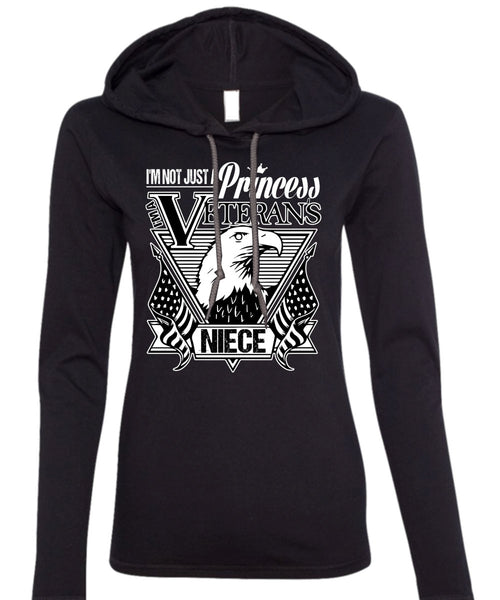 I'm Not Just A Princess Veterans Niece T Shirt, Being A Veteran T Shirt (Anvil Ladies Ringspun Hooded)