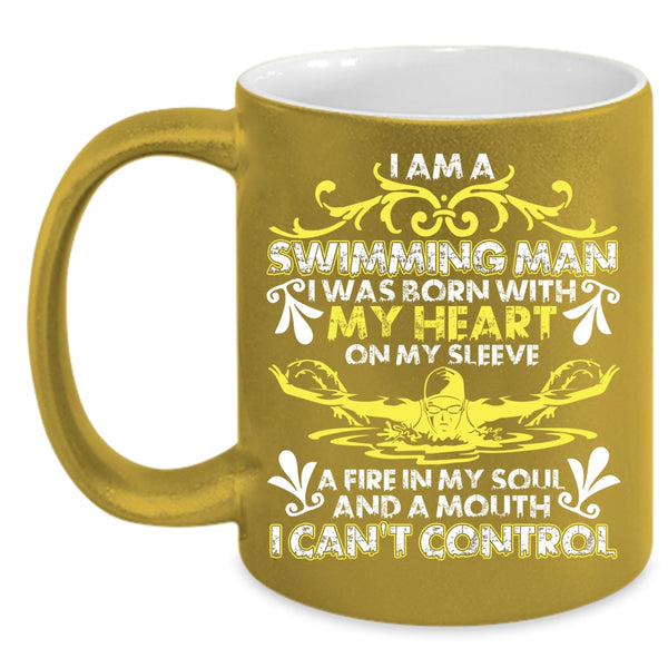 I Am A Swimming Man Coffee Mug, I Was Born With My Heart Coffee Cup