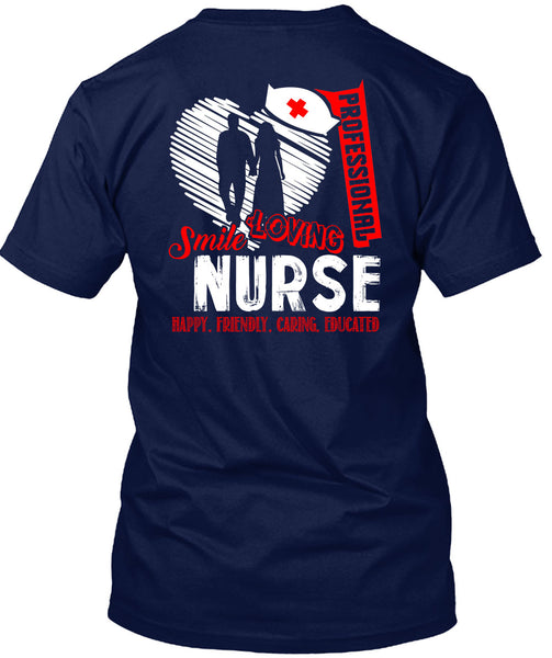 Professional Smile Loving Nurse T Shirt, Happy Friendly Caring Educated T Shirt