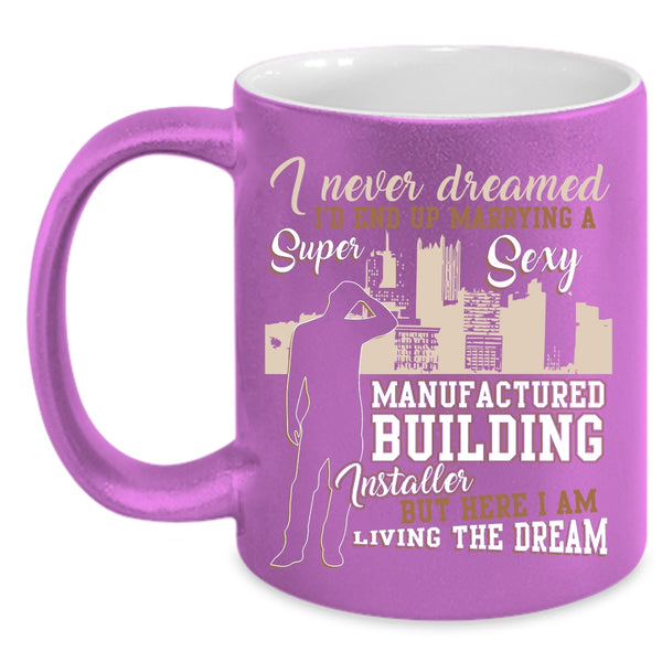 Marrying A Manufactured Building Installer Coffee Mug, Marry Coffee Cup