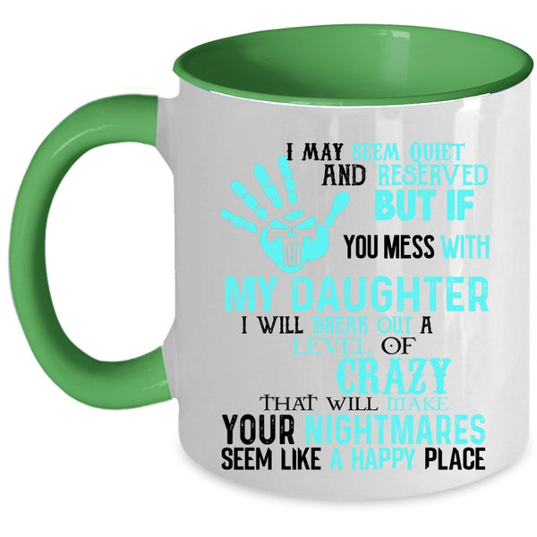 Cool Gift For Dad Coffee Mug, Don't Mess With My Daughter Accent Mug