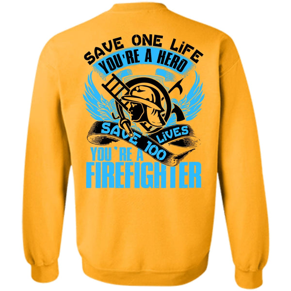 Being A Firefighter T Shirt, You're A Firefighter Sweatshirt