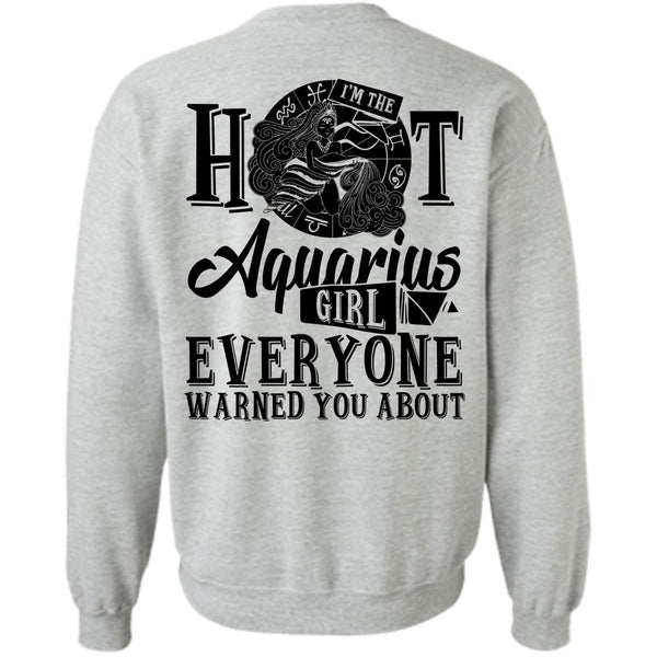 Being An Aquarius T Shirt, I'm The Hot Aquarius Girl Sweatshirt