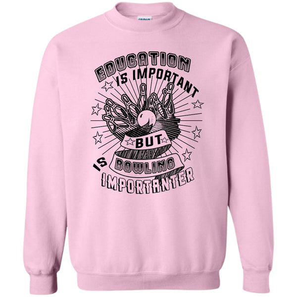 Coolest Bowling Player T Shirt, Education Is Important Sweatshirt