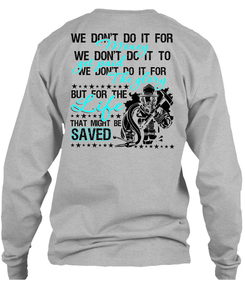 We Don't Do It For Money T Shirt, Being A Firefighter T Shirt