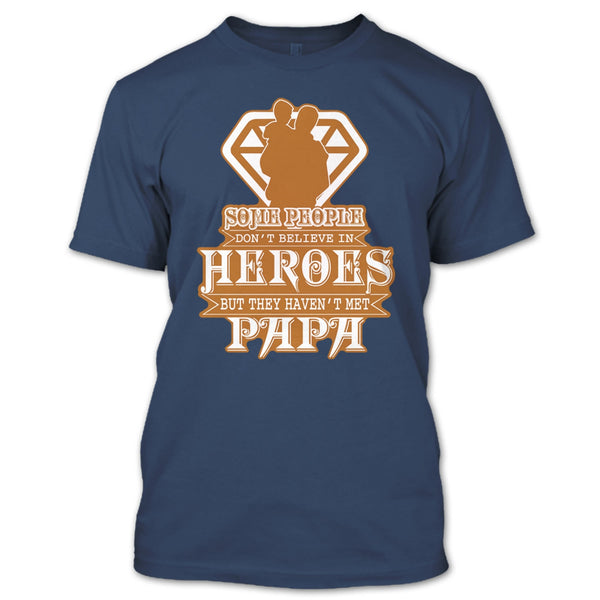 They Haven't Met Papa T Shirt, Coolest Papa Ever T Shirt