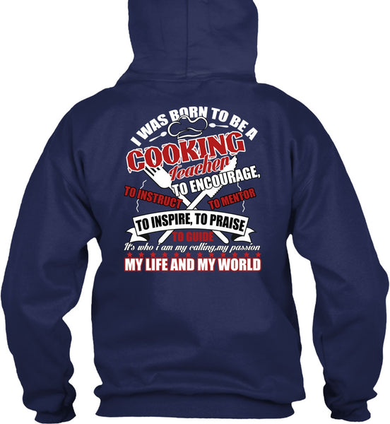 I Was Born To Be A Cooking Teacher T Shirt, My Life And My World T Shirt