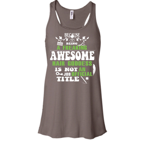 Being A Freaking Awesome Hair Goddess Shirt, An Job Tittle Shirt