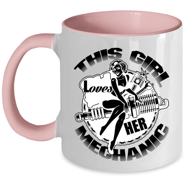 Cute Gift For Mechanic's Wife Coffee Mug, This Girl Loves Her Mechanic Accent Mug