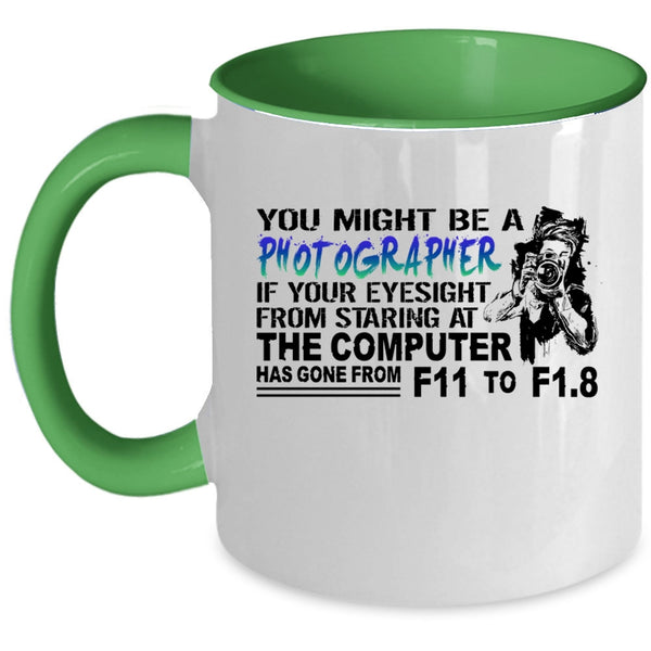 Awesome Photographers Coffee Mug, You Might be A Photographer Accent Mug